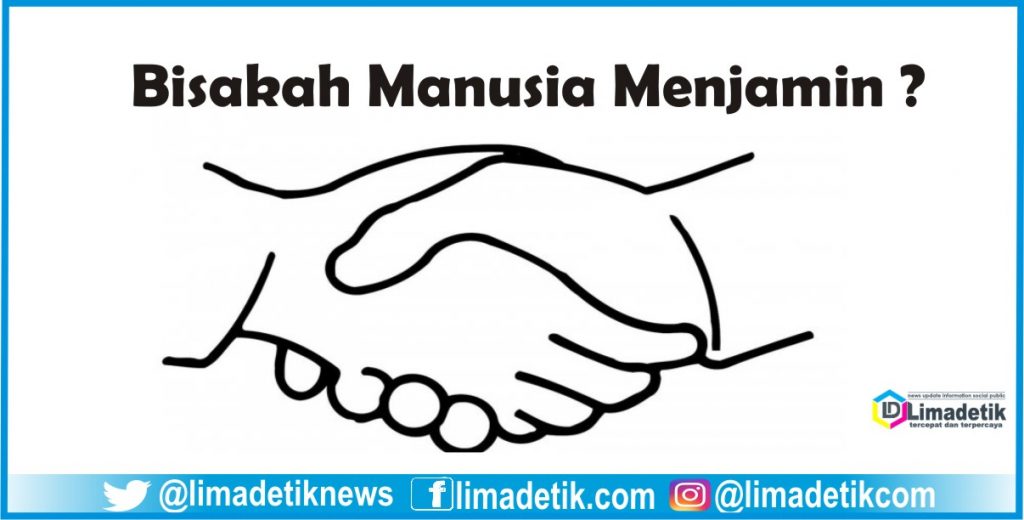 Bisakah Manusia Menjamin ?