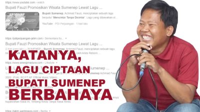 PART 1 : KATANYA, LAGU CIPTAAN BUPATI SUMENEP BERBAHAYA