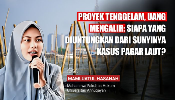 Proyek Tenggelam, Uang Mengalir, Siapa yang Diuntungkan dari Sunyinya Kasus Pagar Laut